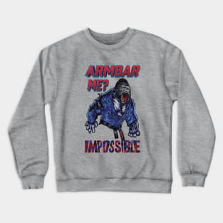 ARMBAR ME? IMPOSSIBLE Jiu Jitsu Crewneck Sweatshirt